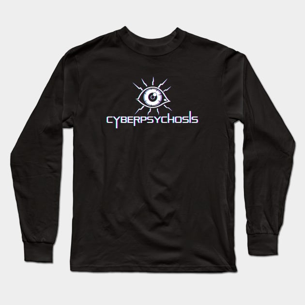 Cyberpsychosis Long Sleeve T-Shirt by SunsetSurf